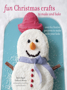 Cover image for Fun Christmas Crafts to Make and Bake